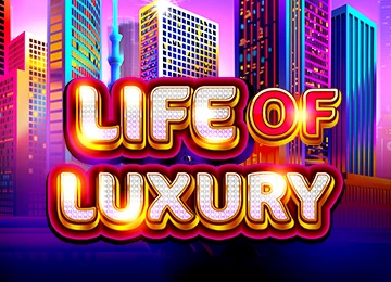 Life of Luxury
